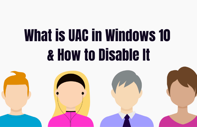 Qu'est-ce que l'UAC dans Windows 10 et comment le désactiver