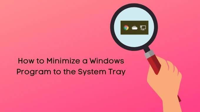 Windows プログラムをシステム トレイに最小化する方法