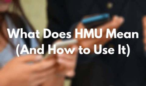 HMU の意味 (およびその使用方法)