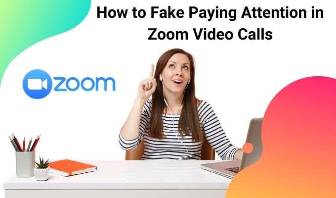 Cara Memalsukan Perhatian dalam Panggilan Video Zoom