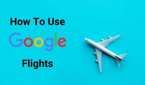 Comment utiliser Google Flights