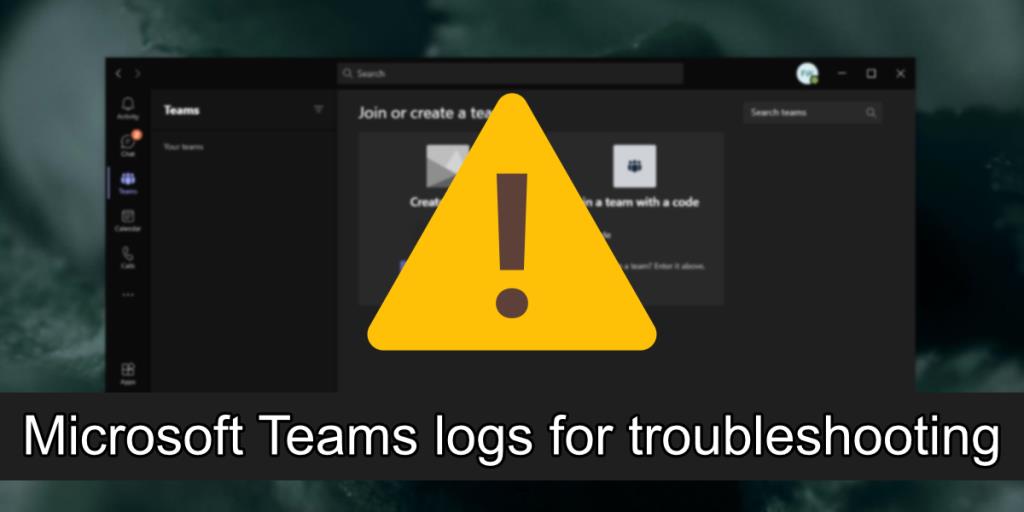 Sorun giderme için Microsoft Teams günlükleri nasıl oluşturulur?